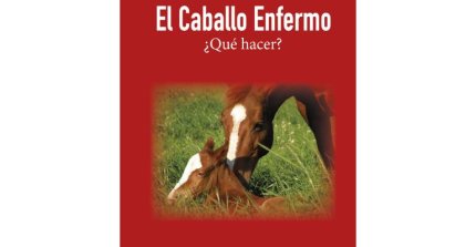 Federación de Criadores lanza "El Caballo Enfermo, ¿Qué hacer?", una guía de primeros auxilios equinos